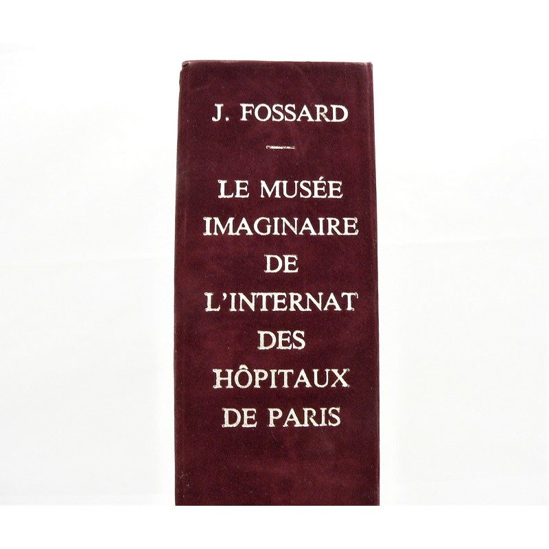 Découvrez le Musée Imaginaire de l'Internat en médecine et chirurgie des hôpitaux de Paris à travers ce livre éponyme.